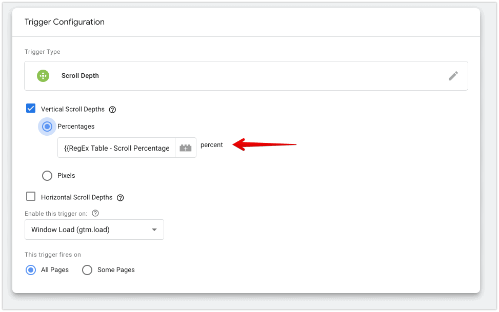 Google Tag Manager trigger configuration scroll depth trigger fires when vertical scroll depth percentage matches regex table variable