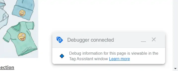 When your debugger is successfully connected, you'll see a small popup in your window