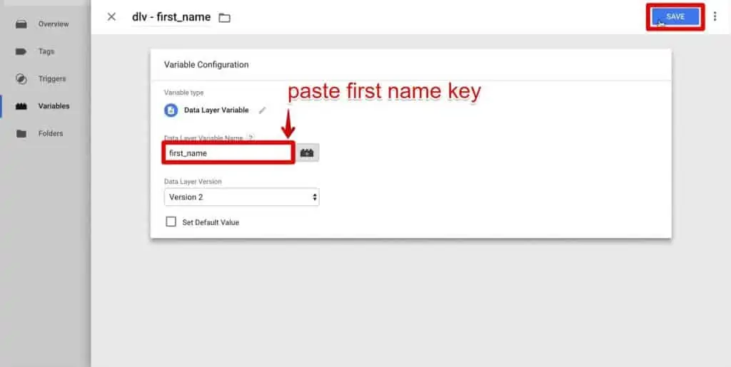 Pasting the Data Layer Variable Name in the Variable Configuration and saving the variable in Google Tag Manager