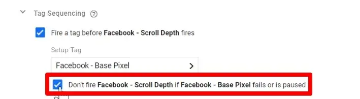 Checking the option of Don’t fire Facebook - Scroll Depth if Meta - Base Pixel fails or is paused in Google Tag Manager