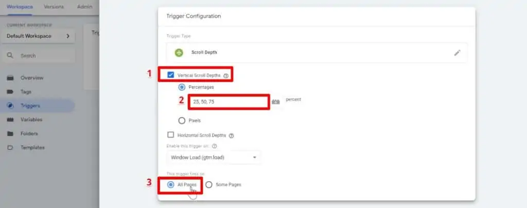 Configuring the Scroll Depth trigger in Google Tag Manager for Vertical Scrolls, Percentages and to fire it on All Pages