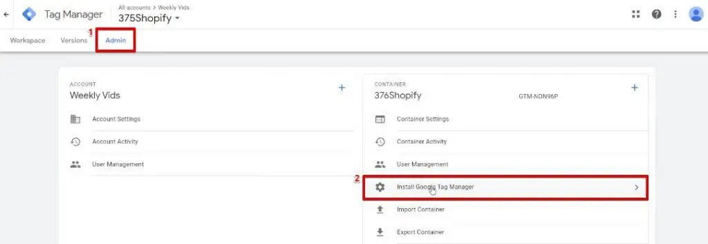 Accessing the GTM codes for adding Tags to the Shopify website from the Admin section of Google Tag Manager