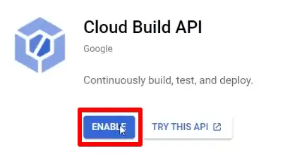Enabling Cloud Build API on Google Cloud account