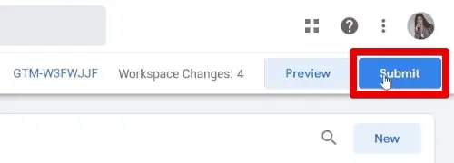 Submitting the new changes to the GTM container